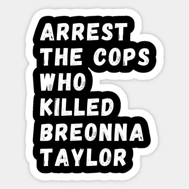 Arrest The Cops Who Killed Breonna Taylor Sticker by Giftadism